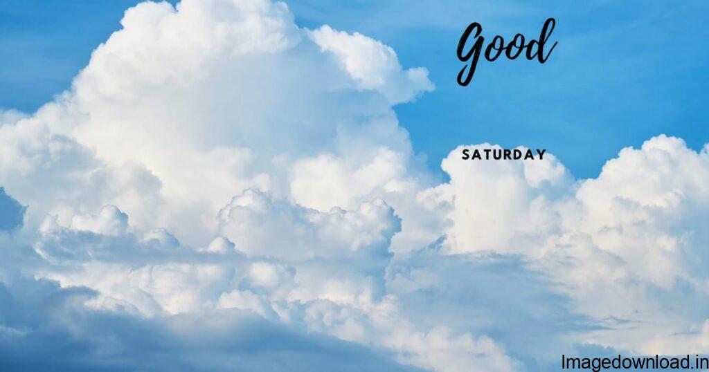 blue sky good morning saturday images with quotes, good morning saturday god images,