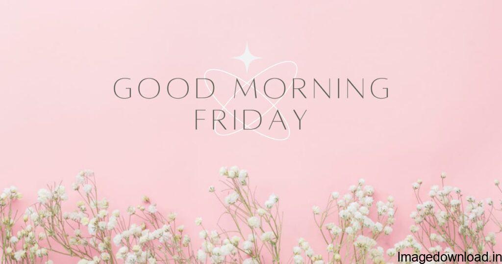 pink background good Morning Friday Images for Whatsapp, Image of Good Morning Friday Images New, Good Morning Friday Images New, Image of Good Morning Friday Wishes, Good Morning Friday Wishes, Image of Good Morning Friday Images Funny, Good Morning Friday Images Funny, Image of Good Morning Friday Quotes, Good Morning Friday Quotes, Image of Good Morning Friday Images In Hindi, Good Morning Friday Images In Hindi, Image of Good Morning Friday Images and Quotes, Good Morning Friday Images and Quotes,