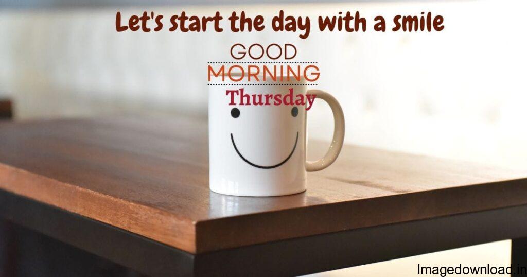 coffee cup Good Morning Thursday Images God, Image of Good Morning Thursday Images for Whatsapp, Good Morning Thursday Images for Whatsapp, Image of Good Morning Thursday Images Funny, Good Morning Thursday Images Funny, Image of Positive Good Morning Thursday Images, Positive Good Morning Thursday Images, Image of Thursday Good Morning Images with Quotes for Whatsapp, Thursday Good Morning Images with Quotes for Whatsapp, Image of Good Morning Thursday Images in Hindi, Good Morning Thursday Images in Hindi, Image of Good Morning Thursday Flowers, Good Morning Thursday Flowers, Image of Good Morning Thursday GIF,