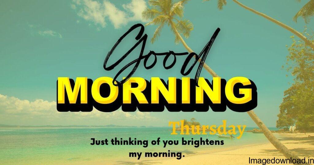 Looking for the best good morning thursday pictures, photos & images? LoveThisPic's pictures can be used on Facebook, Tumblr, Pinterest, Twitter and other ..