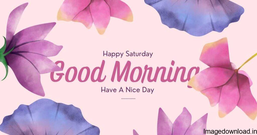 Good morning Happy and blessed Saturday! ... Good morning and a good Saturday to you, your family and your friends. ... Happy Saturday God bless.