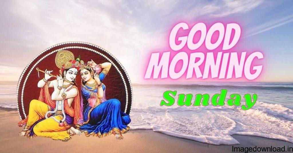 Just download and send good morning sunday pic to your friends, family, loved ones, these happy sunday good morning images of our site bless ...