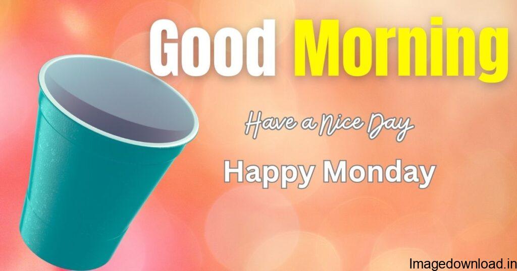 Get Good Morning Monday Images, Good Morning Monday, Good Morning pics in High HD Quality. ... Happy Monday Images; Monday Blessings Good Morning Images ...