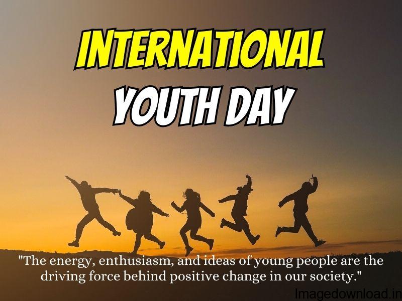 “The youth of today is the future of tomorrow, Happy Youth Day.” ... “You are never too old to set new goals or dream a new dream.” “The time is ...EVENTS & FESTIVALSInternational Youth Day 2023: Quotes, Wishes, History and Significance 