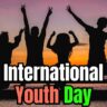 International Youth Day qoutes, EVENTS & FESTIVALSInternational Youth Day 2022: Quotes, Wishes, History and Significance This article will cover some International Youth day Quotes, Wishes, History, and Significance. Read and wish Happy World Youth Day.