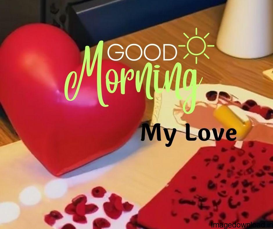 Good Morning Quotes : Good Morning Love Images To My Love, Love It Morning Quotes about love sayings "Good morning.” good morning quotes for her. 