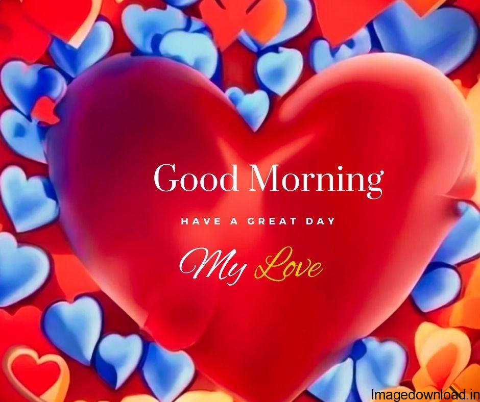 You make me Happy, it's as simple as that. Good Morning! Download Image. Good Morning Gorgeous. Download Image. Cute & Romantic Good Morning Wishes.