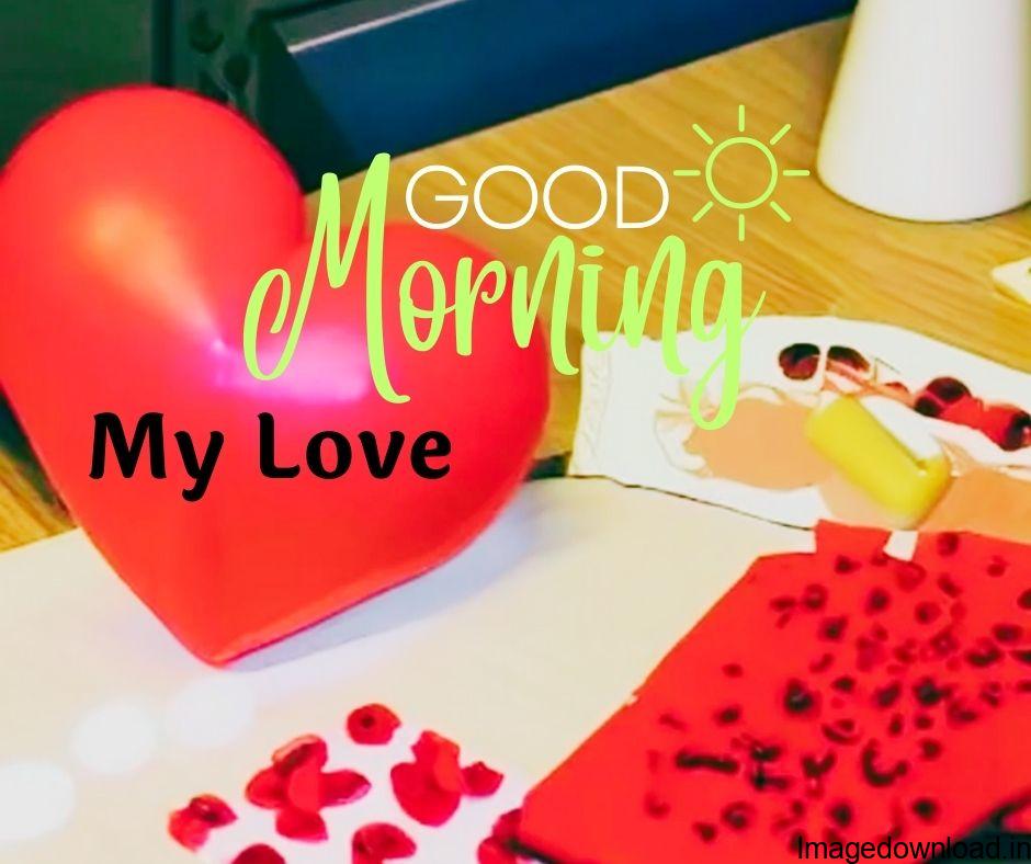 y sending Good Morning Love Images hd wish to your Lover with these best designing Good Morning Images for whatsapp status that make He/She feel so happy.